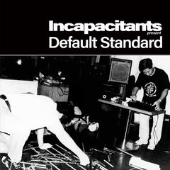 Cover of Default Standard by Incapacitants