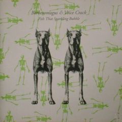 Cover of Fish That Sparkling Bubble by Borbetomagus and Voice Crack