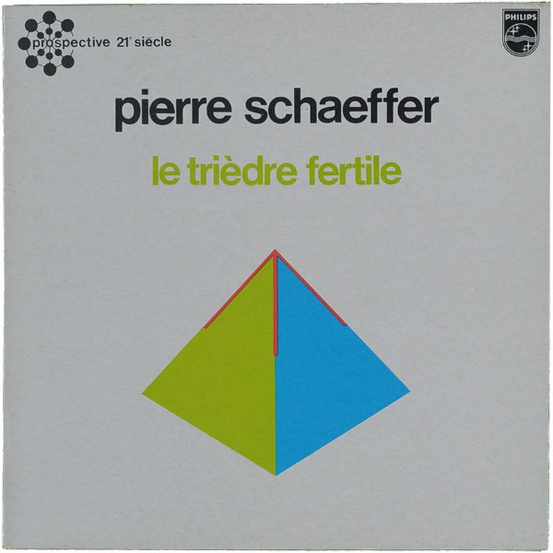Cover of Le Trièdre Fertile by Pierre Schaeffer, original Philips Prospective 21e Siècle sleeve