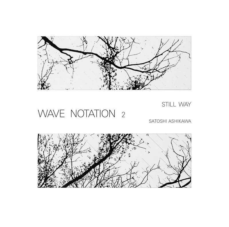 Cover of Still Way (Wave Notation 2) by Satoshi Ashikawa