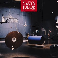 Cover of The Art of David Tudor (1963-1992)