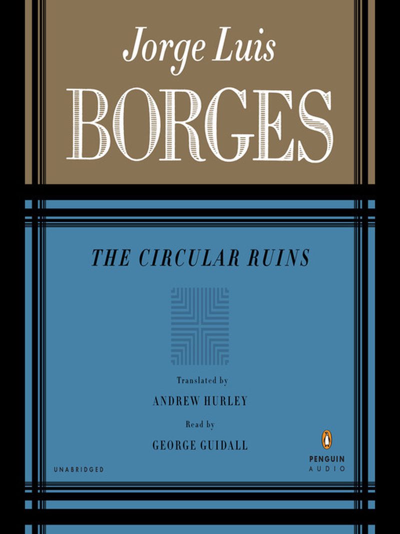 Cover of The Circular Ruins by Jorge Luis Borges, Penguin Audio edition