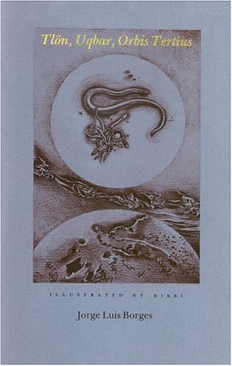Cover of Tlön, Uqbar, Orbis Tertius by Jorge Luis Borges, illustrated by Rikki