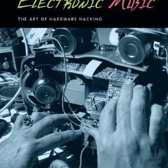 Cover of Handmade Electronic Music: The Art of Hardware Hacking