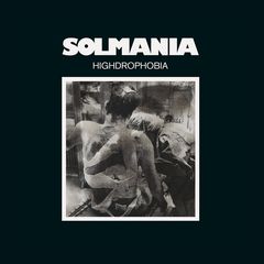 Cover of Highdrophobia by Solmania
