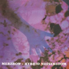 Cover of Hybrid Noisebloom by Merzbow