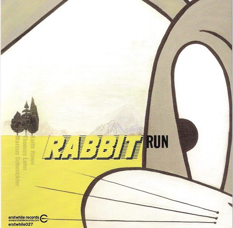 Cover of Rabbit Run by Keith Rowe, Thomas Lehn, and Marcus Schmickler