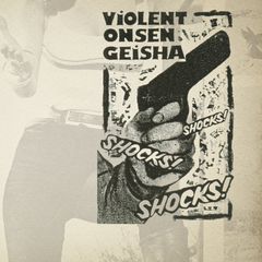 Cover of Shock! Shock! Shock! by Violent Onsen Geisha
